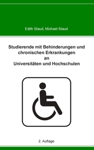 Michael Staud et Edith Staud - Studierende mit Behinderungen und chronischen Erkrankungen an Universitäten und Hochschulen.