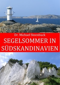 Michael Steenbuck - Segelsommer in Südskandinavien.