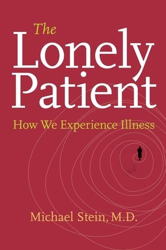 Michael Stein - The Lonely Patient - Travels Through Illness.