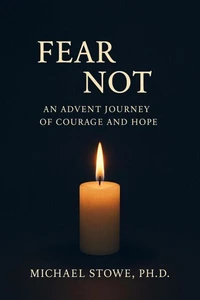 Fear Not: An Advent Journey of Courage and Hope