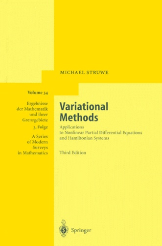 Michael Struwe - VARIATIONAL METHODS. - Applications to Nonlinear Partial Differential Equations and Hamiltonian Systems, Third Edition.