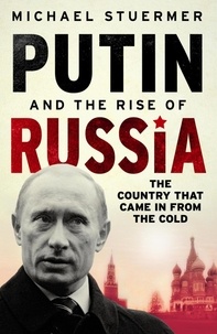 Michael Stuermer - Putin And The Rise Of Russia.