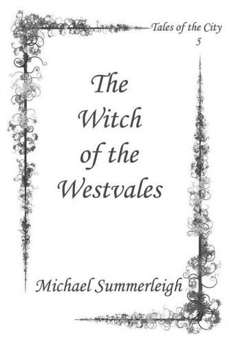  Michael Summerleigh - The Witch of the Westvales - Tales of the City, #5.