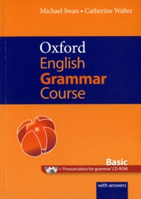 Michael Swan et Catherine Walter - Oxford English Grammar Course Basic - A grammar practice book for elementary to pre-intermediate students of English, with answers. 1 CD audio