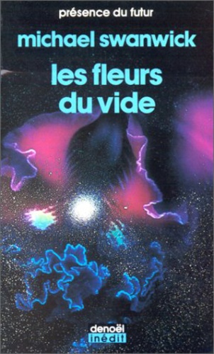 Michael Swanwick - Les fleurs du vide.