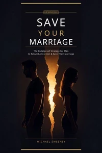 How to Save Your Marriage - The Bulletproof Strategy