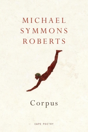 Michael Symmons Roberts - Corpus.