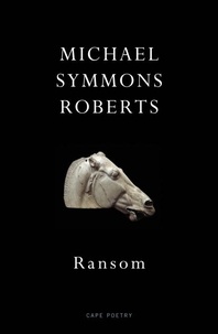 Michael Symmons Roberts - Ransom.