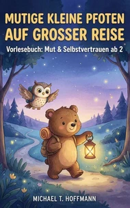 Du hast gesagt Mutige kleine Pfoten auf großer Reise: Vorlesebuch: Mut &amp; Selbstvertrauen ab 2