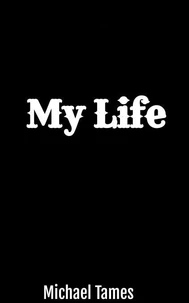 My Life
