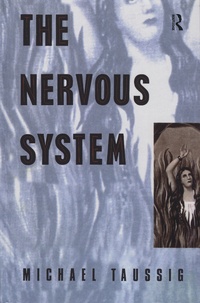 Michael Taussig - The Nervous System.