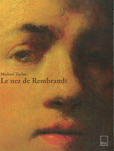 Michael Taylor - Le nez de Rembrandt.