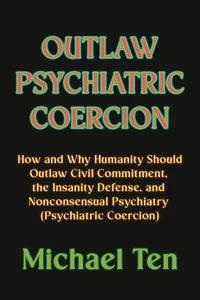 Outlaw Psychiatric Coercion