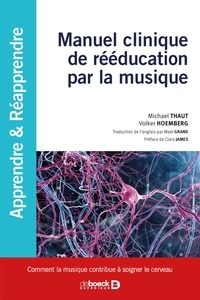 Michael Thaut et Volker Hoemberg - Manuel clinique de rééducation par la musique.