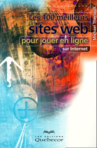 Michael Theriault - Les 100 Meilleurs Sites Web Pour Jouer En Ligne Sur Internet.