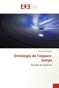 Michael Thompson - Ontologie de l'espace-temps - Actualité &amp; Continuité.