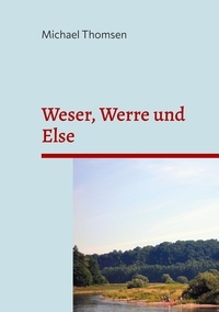 Michael Thomsen - Weser, Werre und Else.