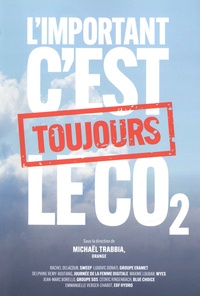 Michaël Trabbia et Rachel Delacour - L'important, c'est toujours le CO2.