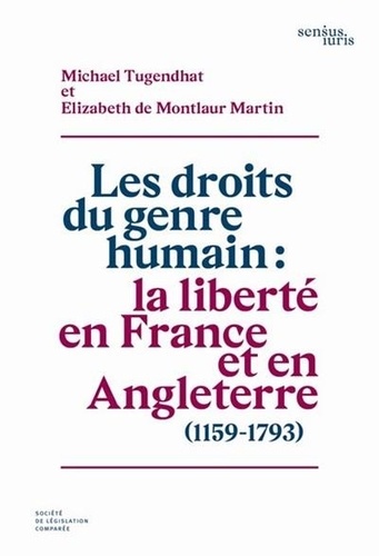 Les droits du genre humain : la liberté en France et en Angleterre (1159-1793)