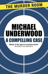 Michael Underwood - A Compelling Case.