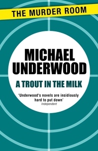 Michael Underwood - A Trout in the Milk.
