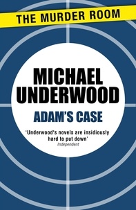 Michael Underwood - Adam's Case.