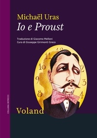 Michaël Uras et Giuseppe Girimonti Greco - Io e Proust.
