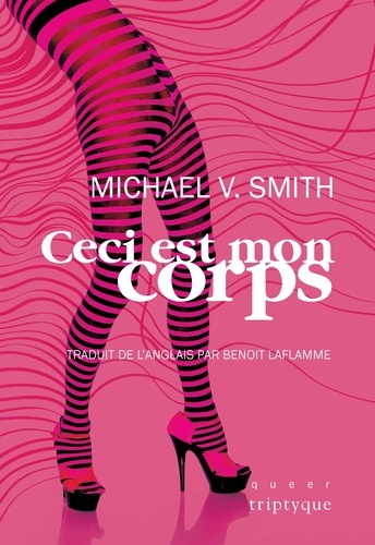 Michael V. Smith - Ceci est mon corps.