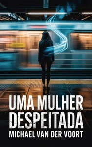 Uma Mulher Despeitada