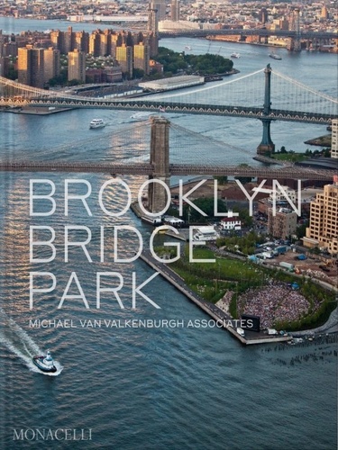 Michael Van Valkenburgh - Brooklyn Bridge Park - Michael Van Valkenburgh Associates.