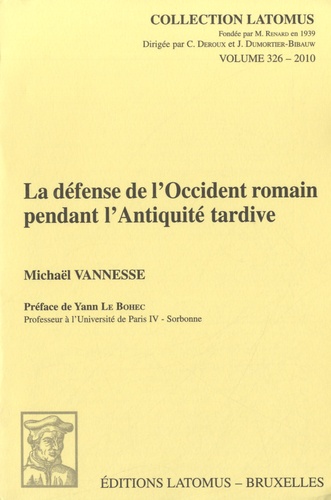 Michael Vannesse - La défense de l'Occident romain pendant l'Antiquité tardive.