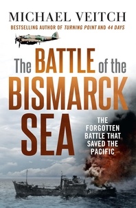 Michael Veitch - The Battle of the Bismarck Sea.