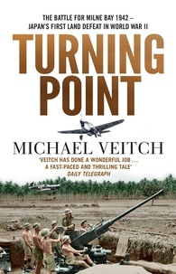 Michael Veitch - Turning Point - The Battle for Milne Bay 1942 - Japan's first land defeat in World War II.
