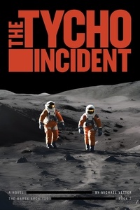  Michael Vetter - The Tycho Incident - MarsX Archives, #2.