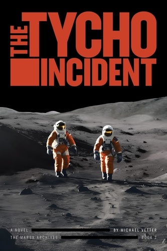  Michael Vetter - The Tycho Incident - MarsX Archives, #2.