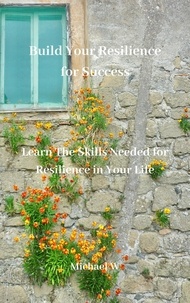  Michael W - Build Your Resilience for Success.