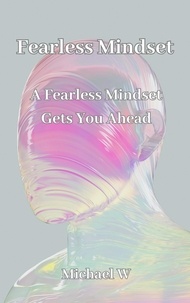  Michael W - Fearless Mindset.