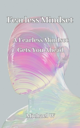  Michael W - Fearless Mindset.