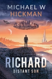  Michael W Hickman - Richard: Distant Son - Richard, #1.