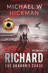 Michael W Hickman - Richard: The Dragon's Curse - Richard, #3.