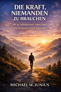 Die Kraft, niemanden zu brauchen