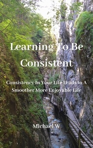  Michael W - Learning To Be Consistent.