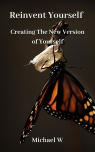  Michael W - Reinvent Yourself.