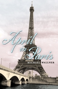 Michael Wallner - April in Paris.