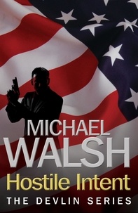 Michael Walsh - Hostile Intent.