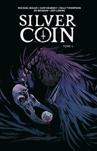 Michael Walsh et Chip Zdarsky - The Silver Coin Tome 1 : .