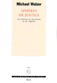 Michael Walzer - SPHERES DE JUSTICE. - Une défense du pluralisme et de l'égalité.
