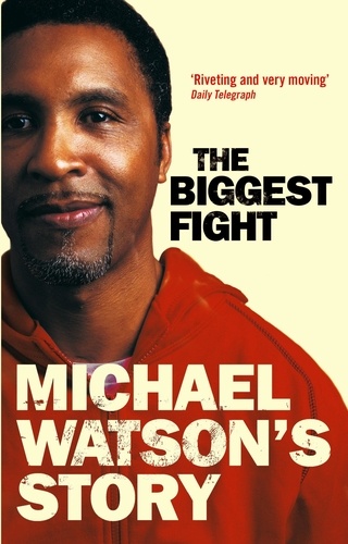 Michael Watson's Story. The Biggest Fight