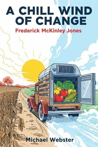 A Chill Wind of Change: Frederick McKinley Jones