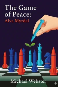 The Game of Peace: Alva Myrdal